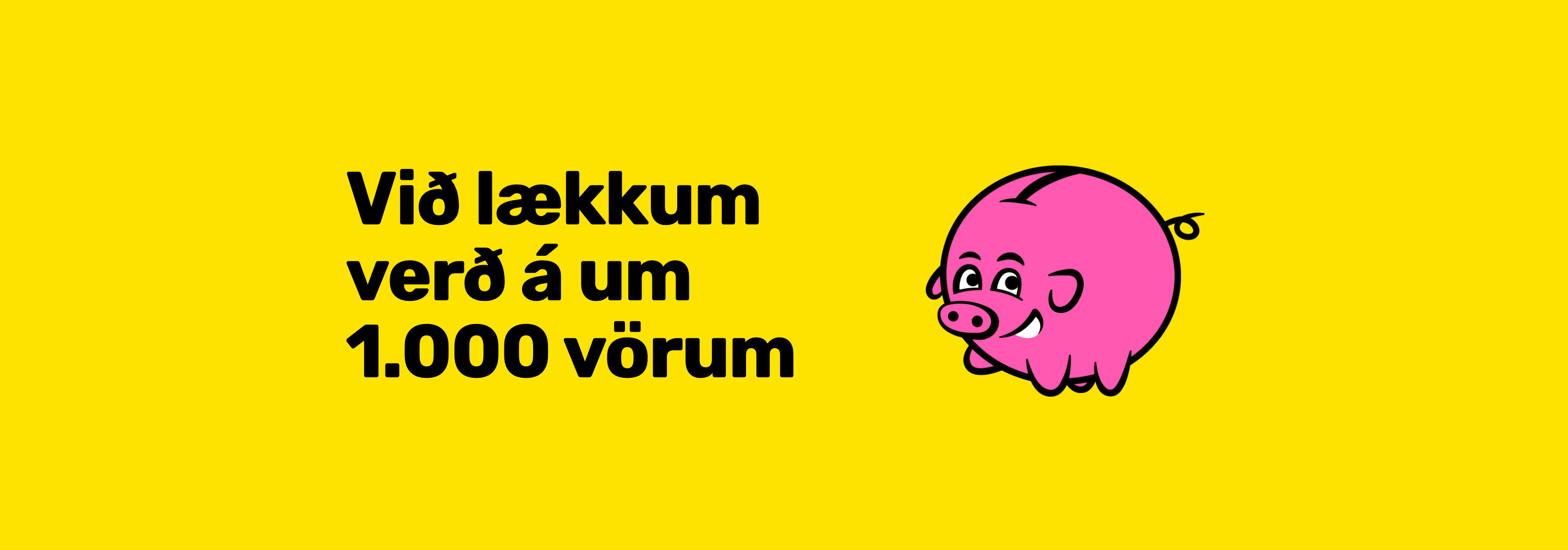 Við lækkum verð á um 1.000 vörum